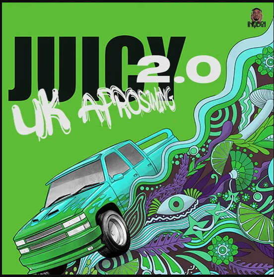 Inqboi Juicy: UK Afroswing Vol 2