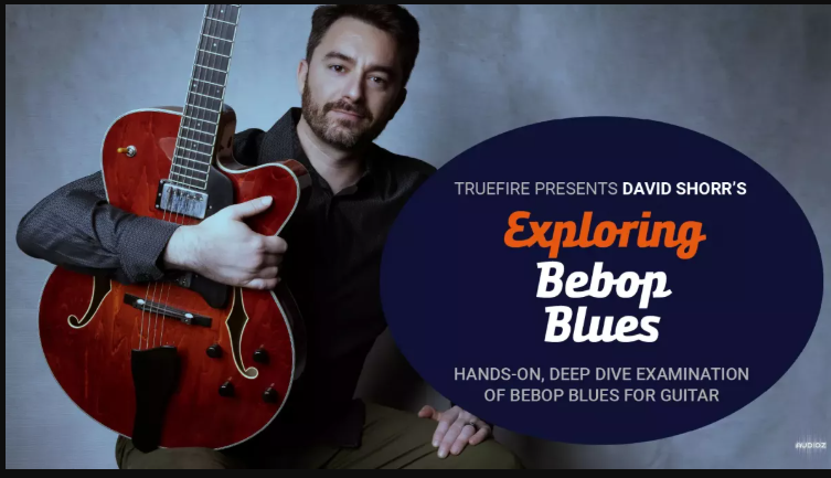 Truefire David Shorr's Exploring Bebop Blues Tutorial