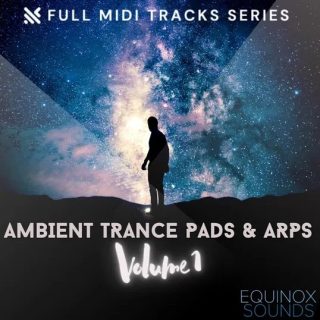 Equinox Sounds Full MIDI Tracks Series: Ambient Trance Pads & Arps Vol 1