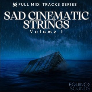 Equinox Sounds Full MIDI Tracks Series: Sad Cinematic Strings Vol 1