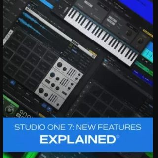 Groove3 Studio One 7 New Features Explained