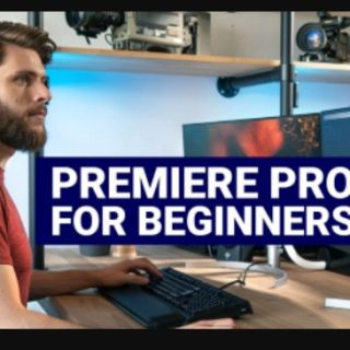 Video Editing with Adobe Premiere Pro for Beginners