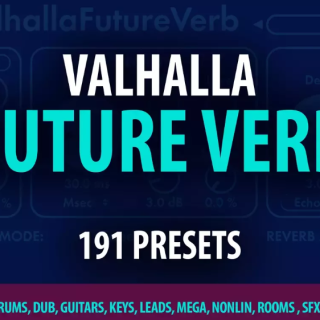 Andi Vax Valhalla Future Verb - 191 Presets VALHALLA FUTURE VERB PRESETS