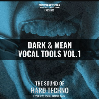 Definition Of Hard Techno DOHT Dark & Mean Vocal Tools Vol. 1