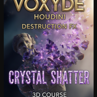 Voxyde – Houdini Destruction FX Crystal Shatter
