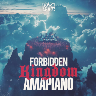 Crazy Beats Forbidden Kingdom Amapiano
