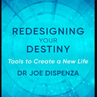 Joe Dispenza – Redesigning Your Destiny